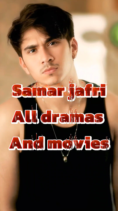 Samar Jafri All Dramas & movies | #samarjafri #shorts #youtubeshorts #drama #viralshorts #trending