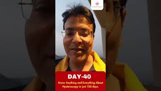 Day 40 of know anything \& everything about Hysteroscopy by Dr. Ashish Kale |Ashakiran Hospital  #ivf