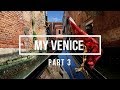 VENICE || ВЕНЕЦИЯ часть III