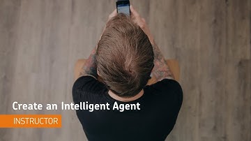 Intelligent Agents - Create an Intelligent Agent - Instructor