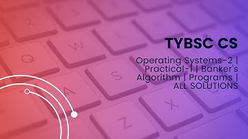 TYBSC CS | Operating Systems - 2 | Practical -1 | Banker