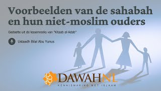 Voorbeelden van de sahabah en hun niet moslim ouders