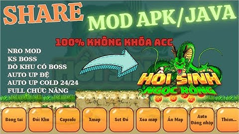 Hồi Sinh Ngọc Rồng - Share Bản MOD APK /JAVA Mới Nhất Đầy Đủ Tính năng hỗ trợ - Giảm Lag treo úp vv.