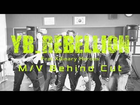 [YB] Rebellion (Feat. Xdinary Heroes) M/V Behind the Scenes