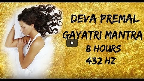 Thumbnail of Deva Premal Gayatri Mantra 8 Hours Sleep Music 432Hz