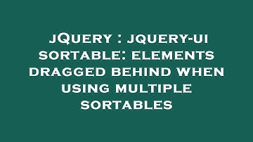 jQuery : jquery-ui sortable: elements dragged behind when using multiple sortables