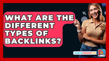 What Are The Different Types Of Backlinks? - SearchEnginesHub.com