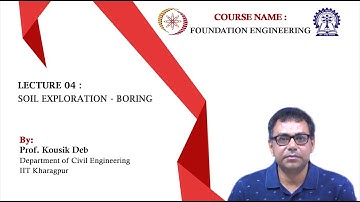 Lecture 4 : Soil Exploration - Boring