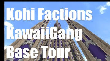 [TY FOR 1.5K!] Kohi Factions : KawaiiGang Base Tour
