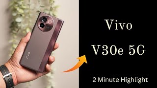 Vivo V30e - Best Camera Wala Phone | 2 Minute Highlights