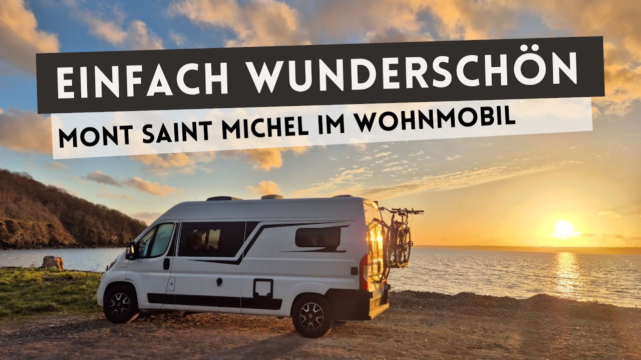 Mont Saint Michel und Brest mit dem Camper - S6E4