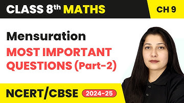 Mensuration - Most Important Questions (Part 2) | Class 8 Maths Chapter 9 | CBSE 2024-25