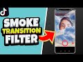 How To Get The Smoke Transition Filter On Tiktok!