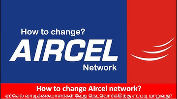 How to change Aircel network? | ஏர்செல் வாடிக்கையாளர்கள் வேறு நெட்வொர்க்கிற்கு எப்படி மாறுவது?
