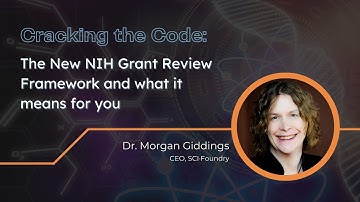 Cracking the Code: The New NIH Grant Review Framework and what it means for you
