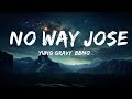 Yung Gravy, bbno$ - No Way Jose (Lyrics) [BABY GRAVY]  | 15p Lyrics/Letra