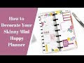 How to Decorate Your Skinny Mini Happy Planner