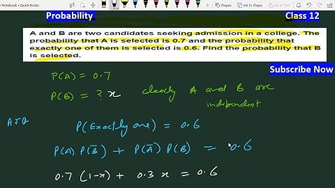 A and B are two candidates seeking admission in a college. The probability that A is selected is 0.7