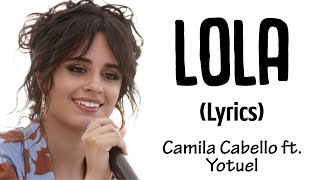 Camila Cabello - Lola (Lyrics / Letra) ft. Yotuel