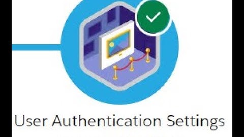 User Authentication settings superbadge unit-Salesforce trailhead
