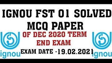 IGNOU FST-01 DEC 2020 TERM END EXAM SOLVED MCQ PAPER OF IGNOU (EXAM DATE - 19 FEB 2021)