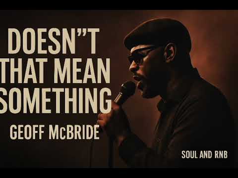 Geoff McBride Doesn't that mean something#music #love #song #geoffmcbride