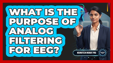 What Is The Purpose Of Analog Filtering For EEG?