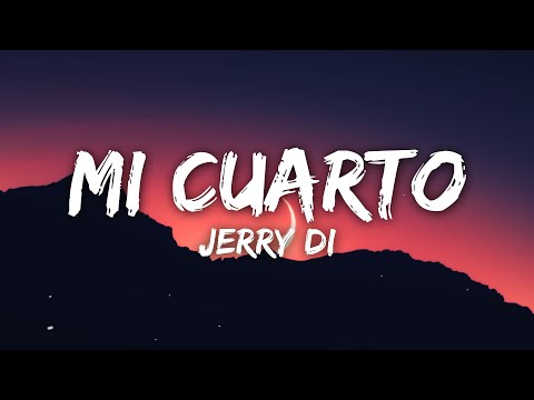 Jerry Di - Mi Cuarto (Letra/Lyrics)