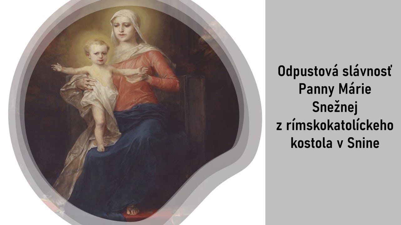 Odpustová slávnosť Panny Márie Snežnej (09.08.2020)