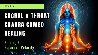 Celebrity CHAKRA PAIRS - Sacral Chakra & Throat Chakra 🟠🔵 Unblock all 7 Chakras By Using Chakra Combos! Wealth
