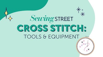 How to Cross Stitch: Introduction & Essential Tools and Materials