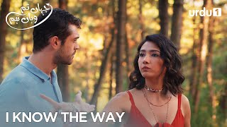 I know the way | Best Scenes | Jahan Tum Wahan Hum | Everywhere I Go | Ep 41