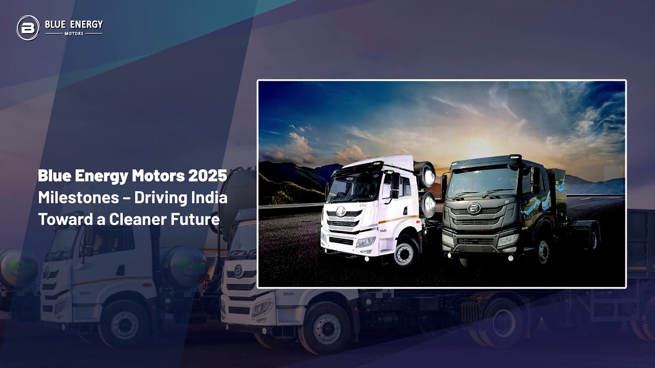 Blue Energy Motors | 2025 Milestones Driving India’s Clean Freight Future