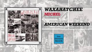 Video thumbnail of "Waxahatchee - Michel (Official Audio)"