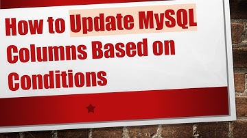 How to Update MySQL Columns Based on Conditions