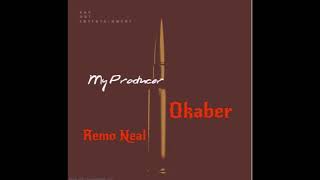 Okaber - My Producer Ft Remo Neal