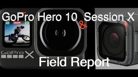 Field Report of the GoPro Hero 10 & New Session X Lightweight Camera
