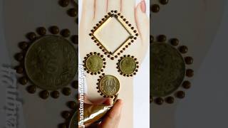 Easy Simple Mehndi Design Using Coins |#mehndidesigns #youtubeshorts #easymehndi #viralvideo #shorts