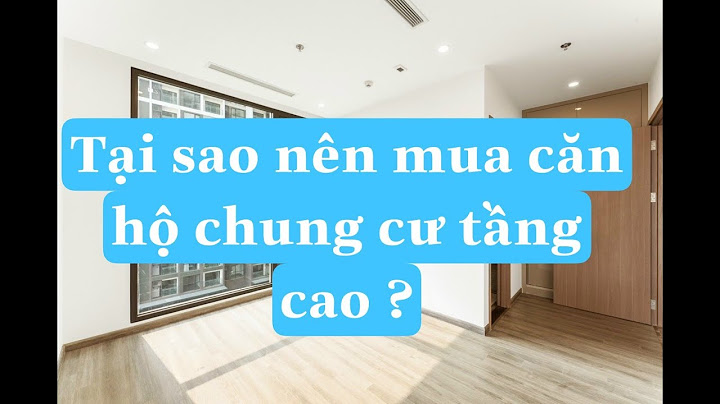 Mua nhà chung cư nên chọn tầng nào năm 2024