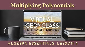 GED® Math: Multiplying Polynomials 1.9 (New!)