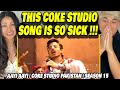 This song is so sick  aayi aayi  coke studio pakistan  season 15   first time listening