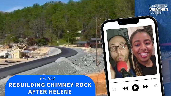 Rebuilding Chimney Rock: Hurricane Helene’s Aftermath and Recovery [Ep. 532]
