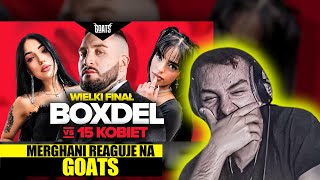 MERGHANI ogląda GOATS - BOXDEL vs 15 KOBIET | WIELKI FINAŁ