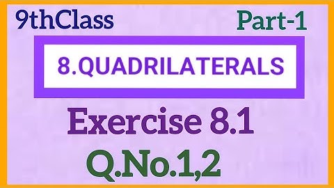 9thClass, Quadrilaterals, Exercise 8.1, Q.No.1,2 @mathsworldmakessmartintelugu