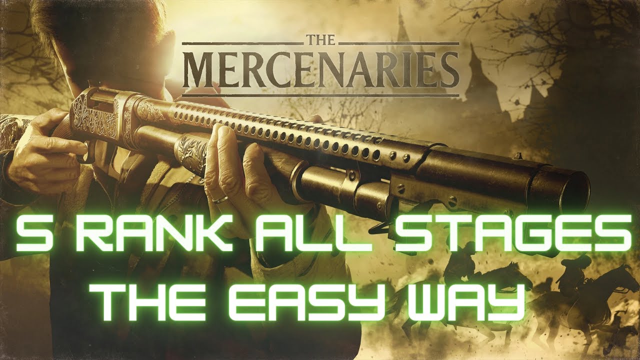 Mercenary Ranks Ranks RE 8 Mercenaries S Rank - THE EASY WAY - YouTube