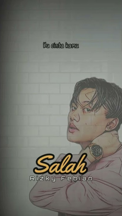 Salah - Rizky Febian #salah #rizkyfebian #liriklagu #mellygoeslaw #lirik  #shorts