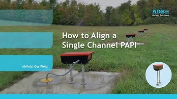 How to align an ADB Single Channel PAPI - Precision Approach Path Indicator