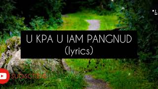 U KPA U IAM PANGNUD (lyrics) || NUKSA BA BHA || KHASI GOSPEL SONG