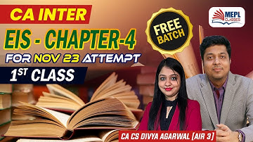 CA Inter Nov 23 - FREE BATCH 🏷️|  EIS - Chapter 4 [1st Class] MEPL- Divya Agarwal