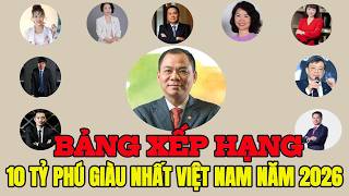 THE 10 RICHEST BILLIONAIRES IN VIETNAM 2026 | Their Massive Fortunes and Little-Known Secrets? #T...